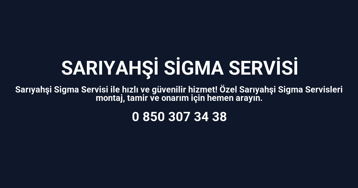 Sarıyahşi Sigma Servisi